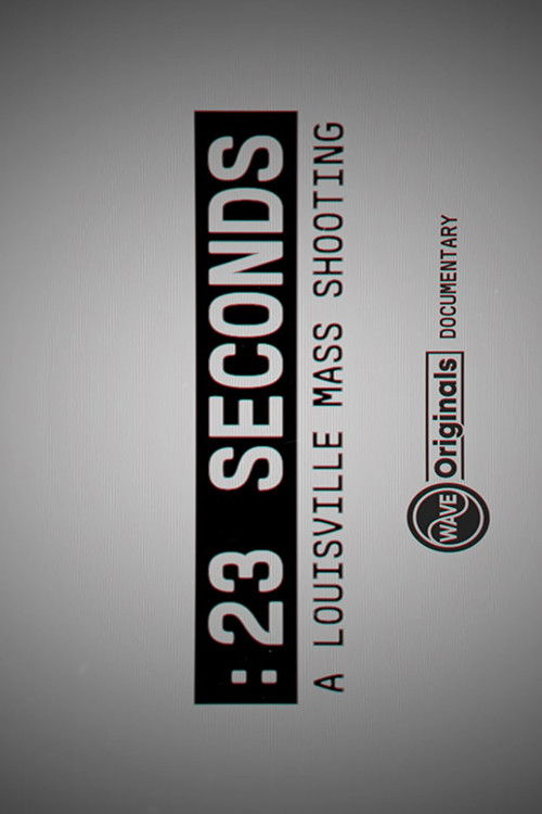 23 Seconds: A Louisville Mass Shooting (2024) poster