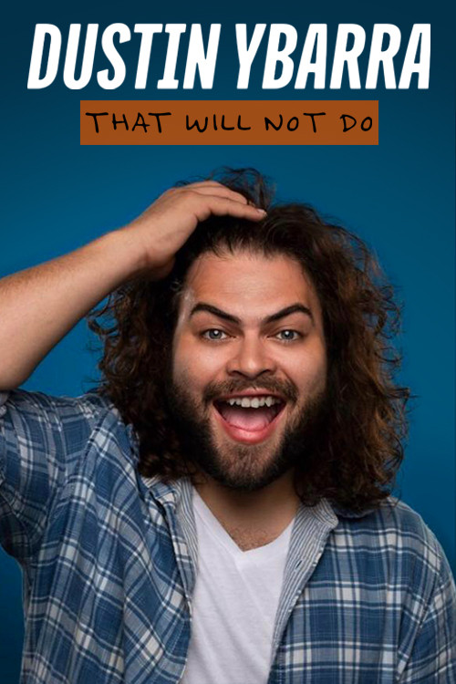 Dustin Ybarra: That Will Not Do (2024) poster