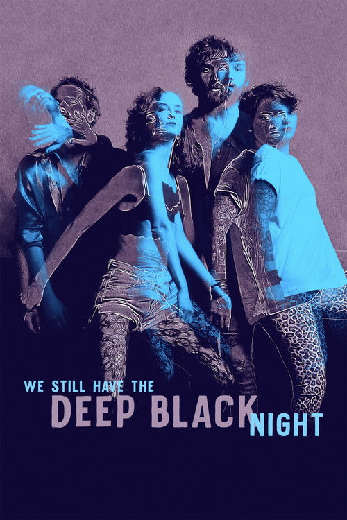 We Still Have the Deep Black Night (2019) poster