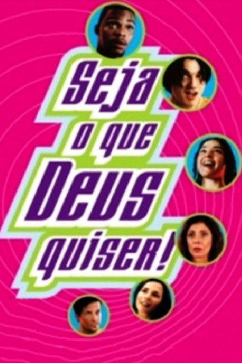Seja O Que Deus Quiser! (2002) poster