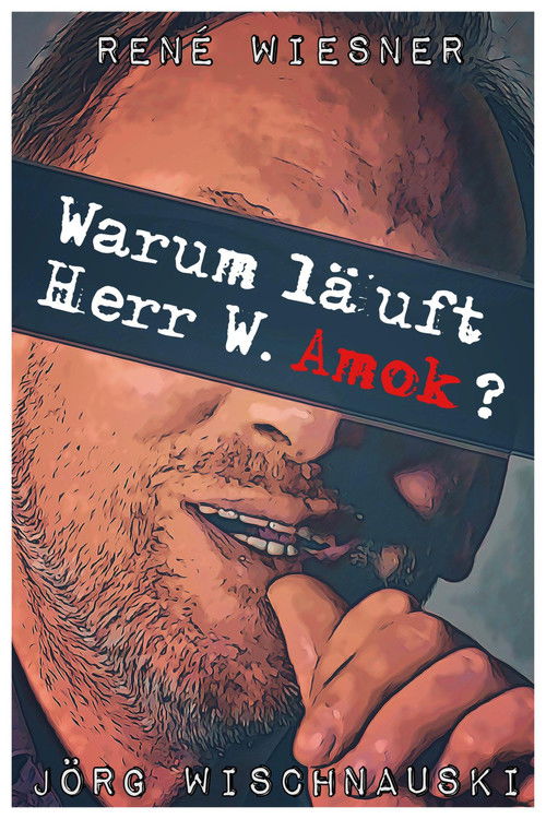 Warum läuft Herr W. Amok? (2021) poster