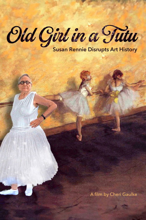 Old Girl in a Tutu: Susan Rennie Disrupts Art History (2025) poster