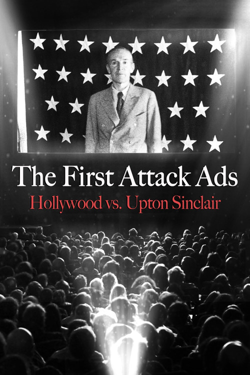 The First Attack Ads: Hollywood vs. Upton Sinclair (2022) poster