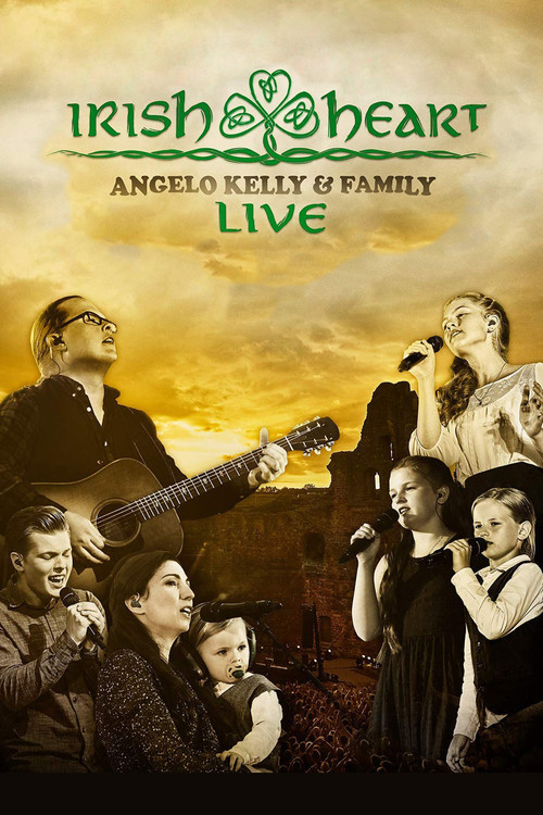 Angelo Kelly & Family - Irish Heart: Live (2018) poster