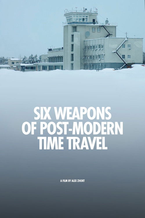 Six Weapons of Post-Modern Time Travel (2018) poster