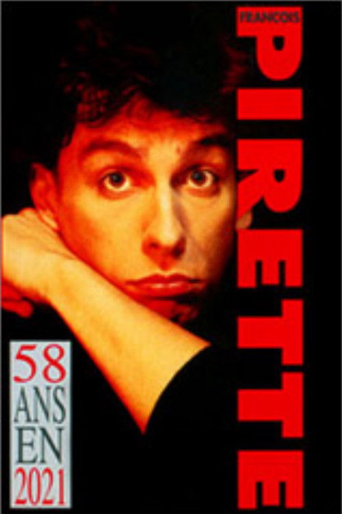 Francois Pirette - 58 ans en 2021 (1992) poster