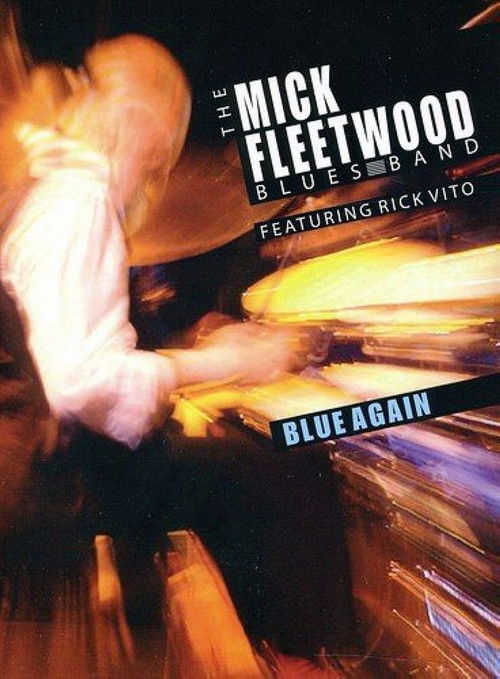 The Mick Fleetwood Blues Band Feat. Rick Vito: Blue Again (2010) poster