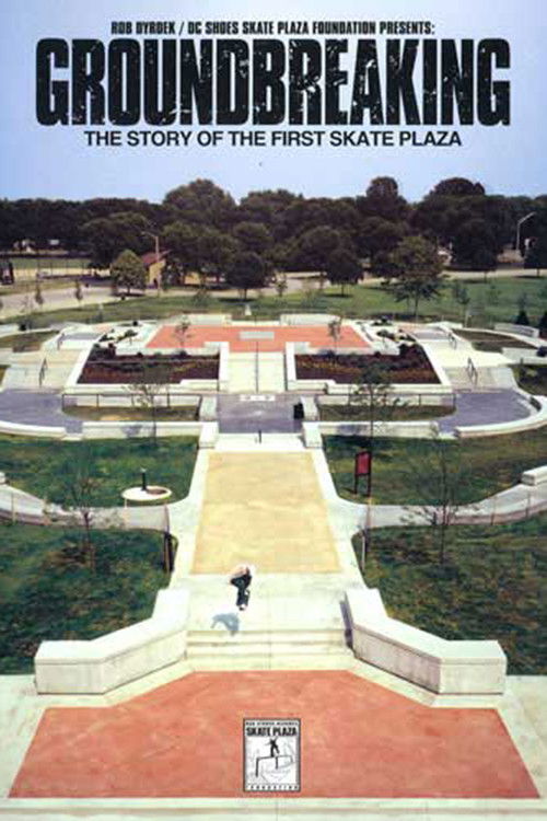 GroundBreaking - The Story of the First Skate Plaza (2005) poster