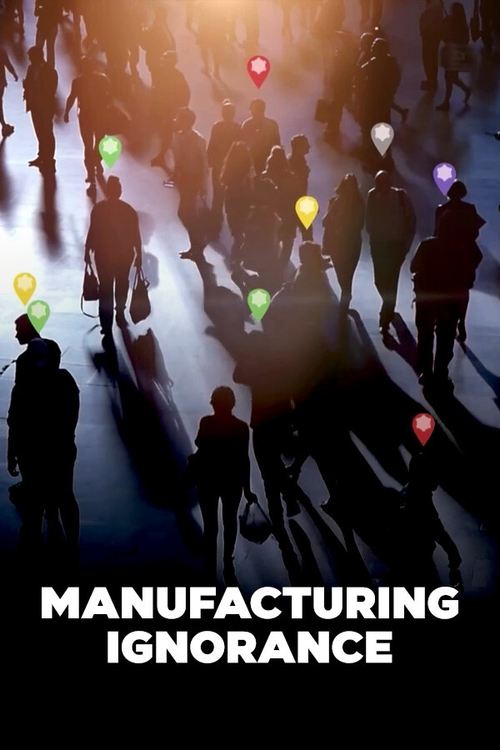 Manufacturing Ignorance (2020) poster