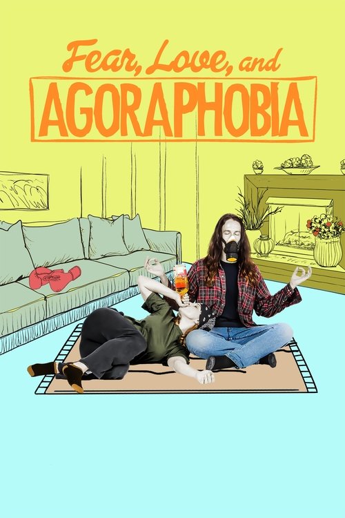 Fear, Love, and Agoraphobia (2017) poster