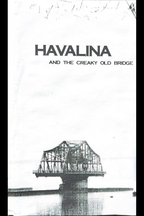 Havalina And The Creaky Old Bridge (2002) poster