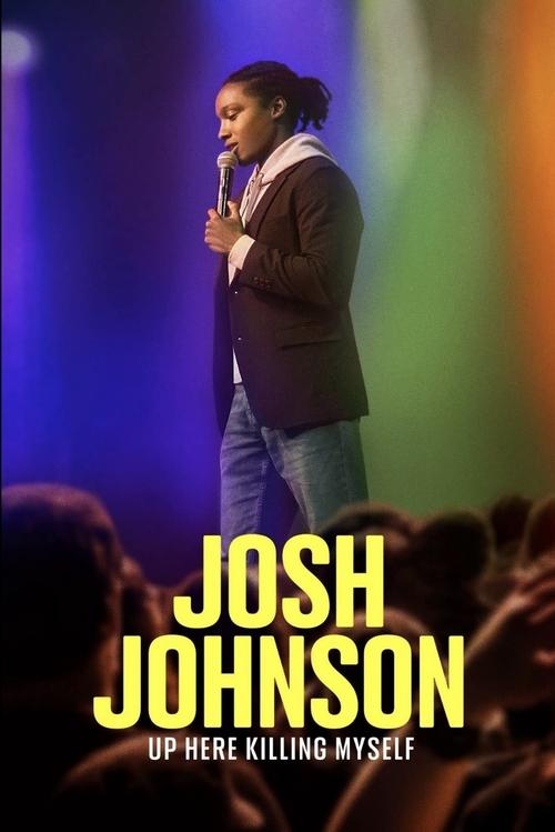 Josh Johnson: Up Here Killing Myself (2023) poster