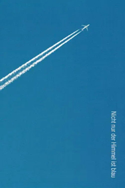 Nicht nur der Himmel ist blau (2009) poster