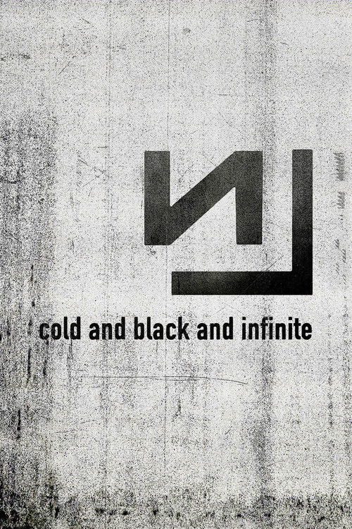 Nine Inch Nails: Live - Cold and Black and Infinite (2020) poster