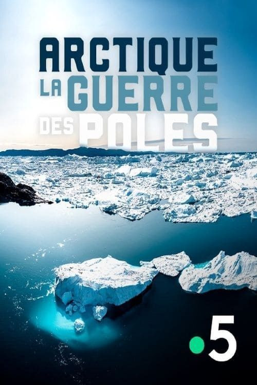 Arctique, la guerre des pôles (2020) poster