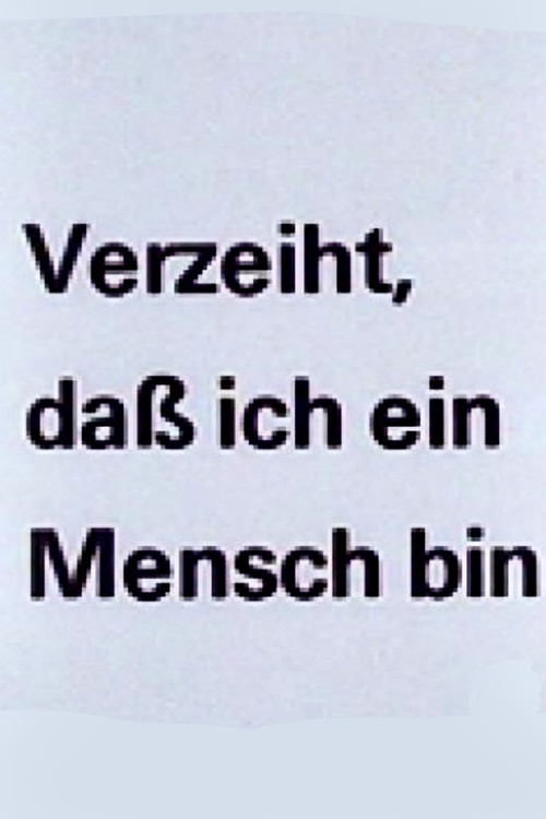 Verzeiht, daß ich ein Mensch bin (1988) poster