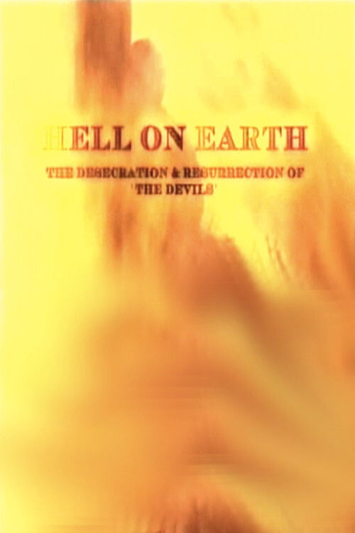 Hell on Earth: The Desecration & Resurrection of The Devils (2002) poster