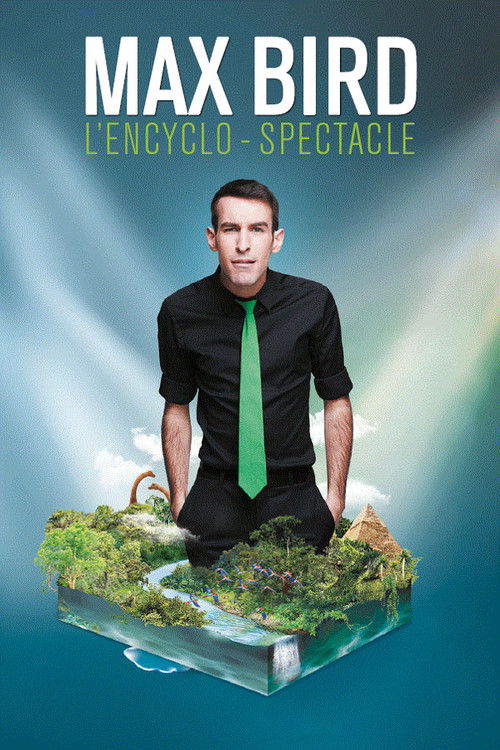 Max Bird : l'encyclo-spectacle (2018) poster