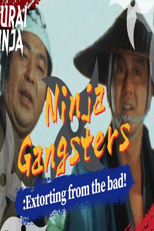 Ninja Gangsters: Extorting from the Bad! (1981) poster