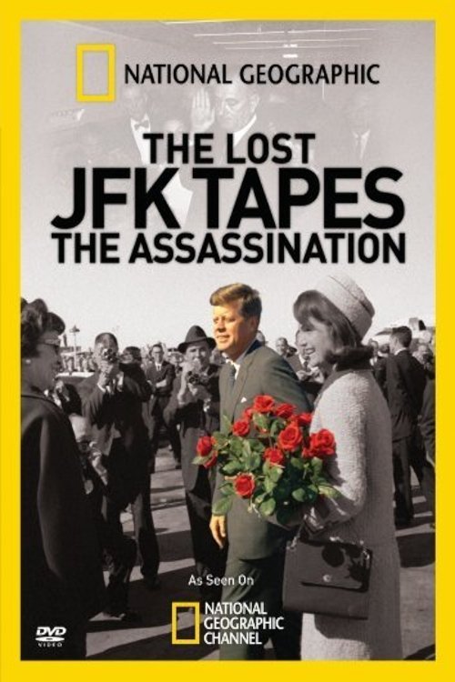 The Lost JFK Tapes: The Assassination (2009) poster