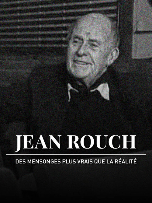 Jean Rouch, des mensonges plus vrais que la réalité (2004) poster