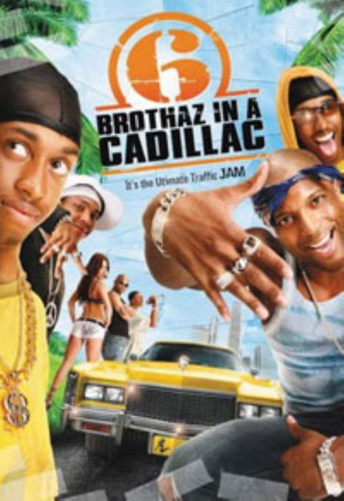 6 Brothaz in a Cadillac (2006) poster