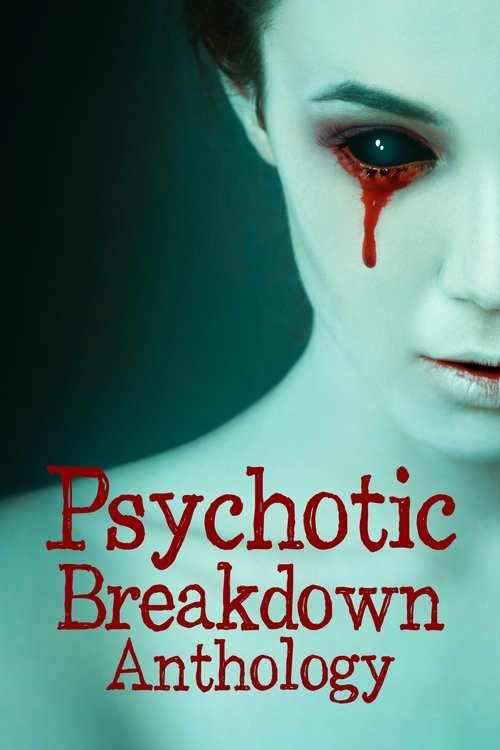 Psychotic Breakdown Anthology (2023) poster