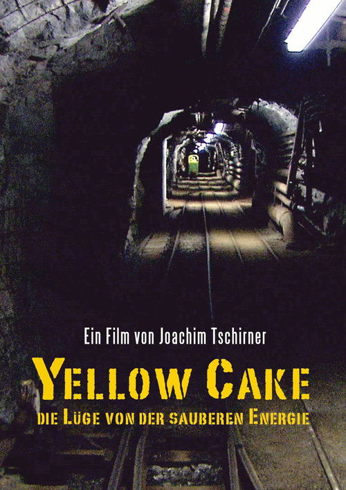Yellow Cake: Die Lüge von der sauberen Energie (2010) poster