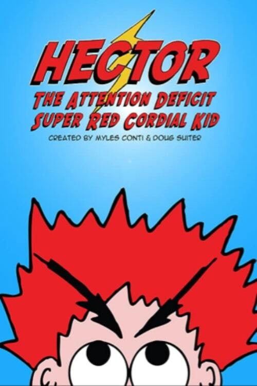 Hector the Attention Deficit Super Red Cordial Kid (2004) poster