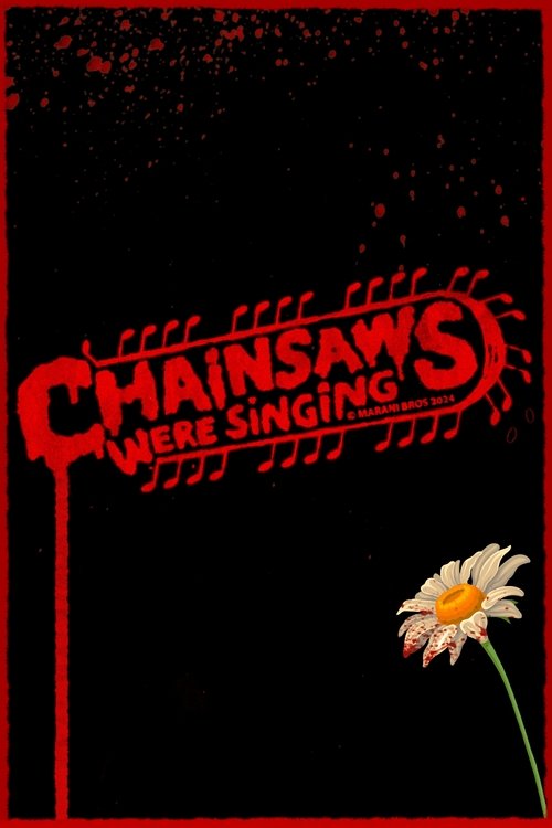 Chainsaws Were Singing (2024) poster