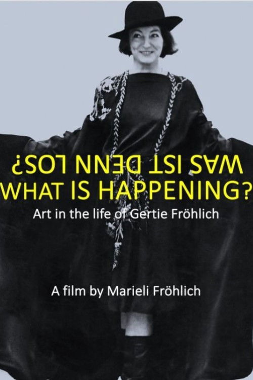 What Is Happening? Art in the Life of Gertie Fröhlich (2024) poster