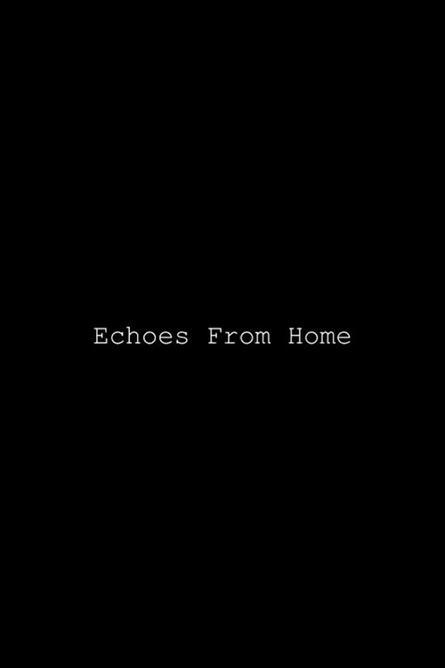 Echos from Home (2025) poster