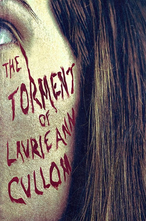 The Torment of Laurie Ann Cullom (2014) poster