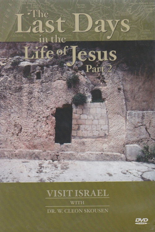 Visit israel with Dr. W. Cleon Skousen - The Last Days in the Life of Jesus (Part 2) (1985) poster