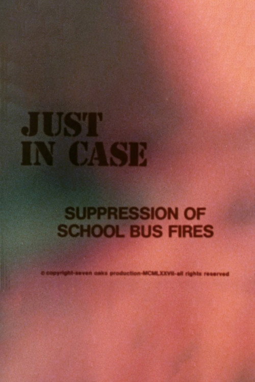Just in Case: Suppression of School Bus Fires (1982) poster