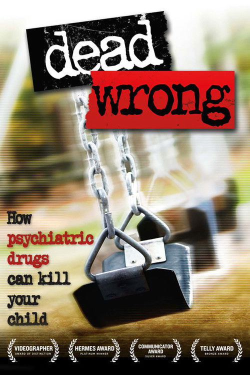 Dead Wrong: How Psychiatric Drugs Can Kill Your Child (2010) poster