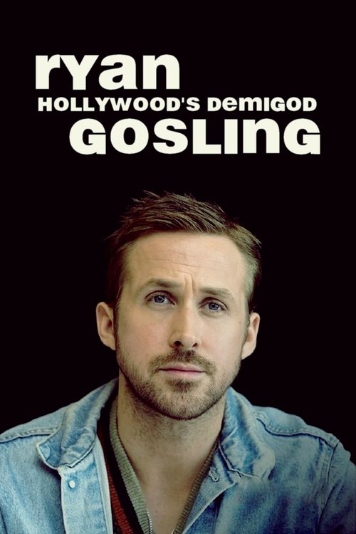Ryan Gosling - Hollywoods Halbgott (2018) poster