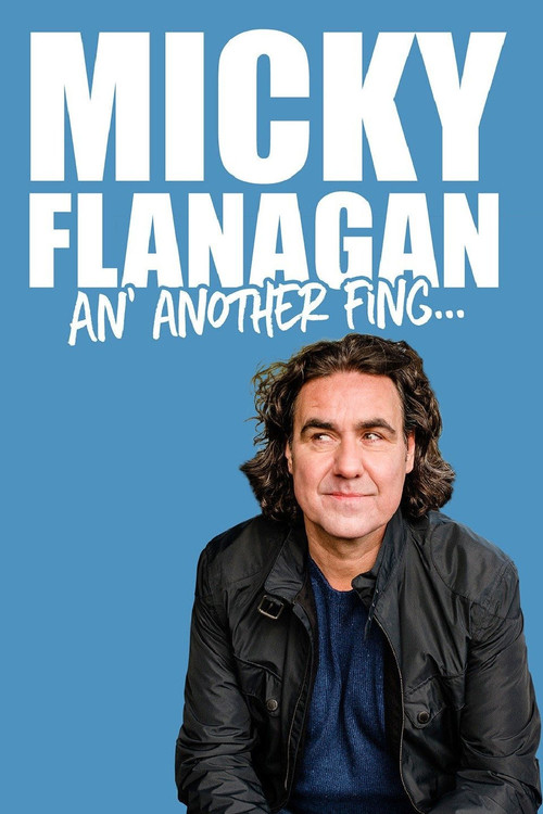Micky Flanagan - An' Another Fing Live (2017) poster