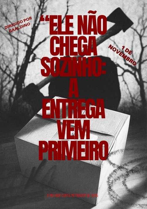 "Ele não chega sozinho: A entrega vem primeiro (2025) poster