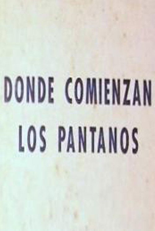 Donde comienzan los pantanos (1952) poster