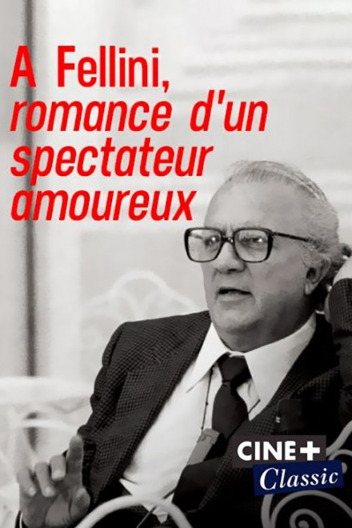 À Fellini, romance d'un spectateur amoureux (2013) poster