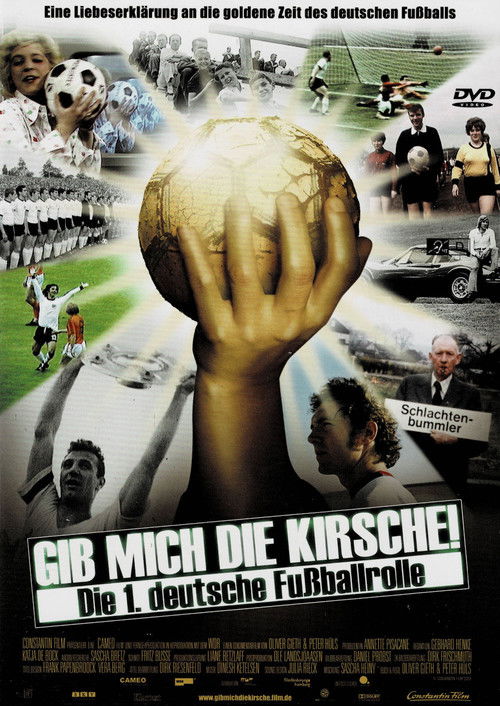 Gib mich die Kirsche! – Die 1. deutsche Fußballrolle (2004) poster