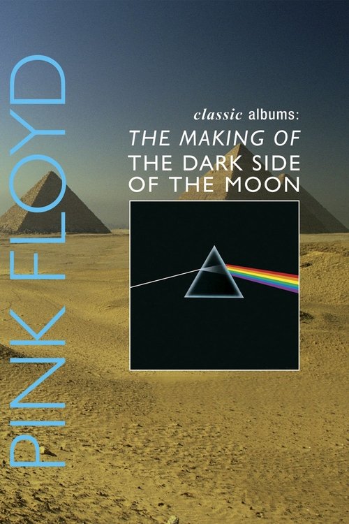 Classic Albums: Pink Floyd - The Making of The Dark Side of the Moon (2003) poster