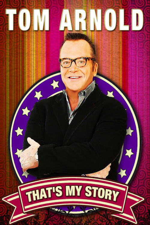 Tom Arnold: That's My Story And I'm Sticking To It! (2011) poster