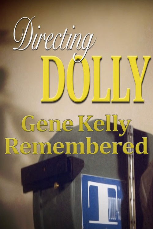 Directing Dolly: Gene Kelly Remembered (2013) poster