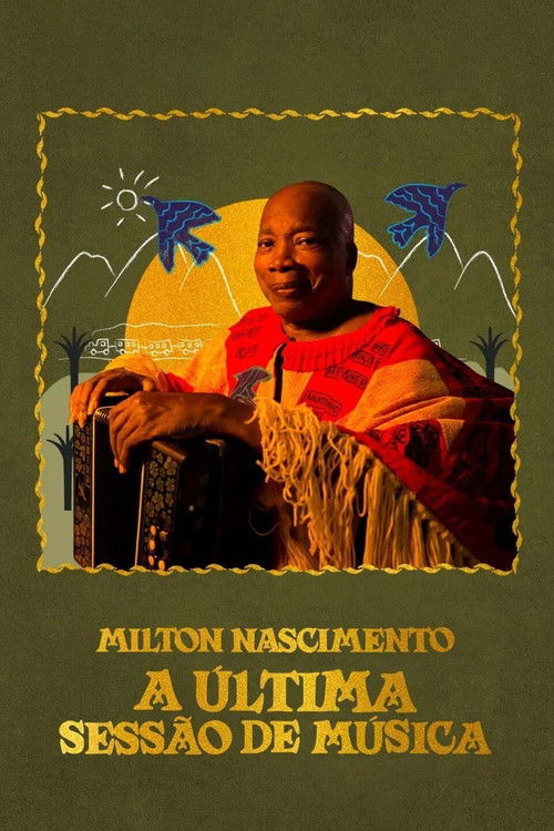 Milton Nascimento: A Última Sessão de Música (2022) poster