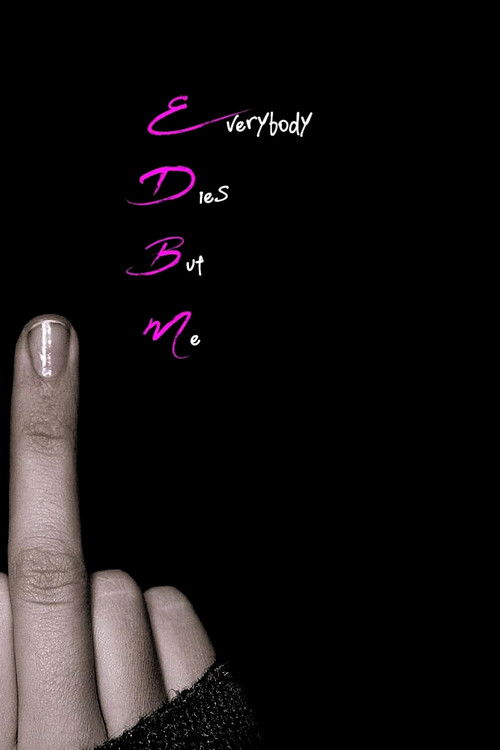 Everybody Dies But Me (2008) poster