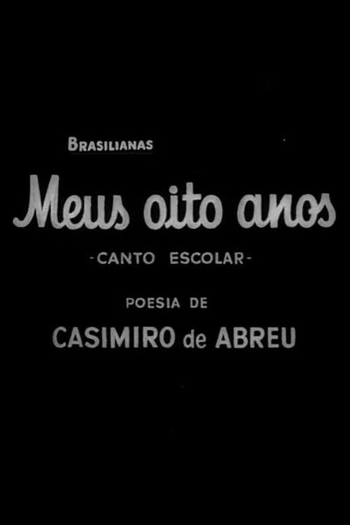 Brasilianas 7 Meus Oito Anos (Canto Escolar) (1956) poster