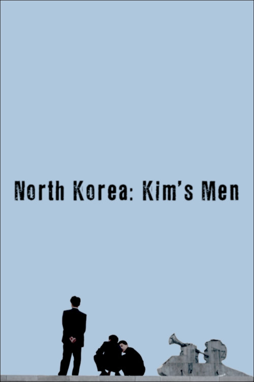 North Korea: All the Dictator's Men (2018) poster