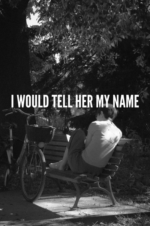 I would tell her my name (2024) poster